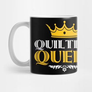 Quilting Queen - Funny Quilters Quote Mug